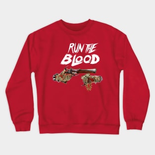 Run the Blood Crewneck Sweatshirt